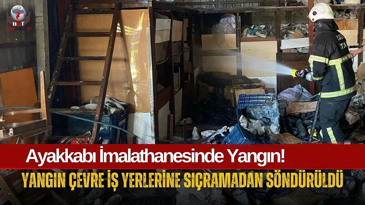 Ayakkabı imalathanesinde yangın
