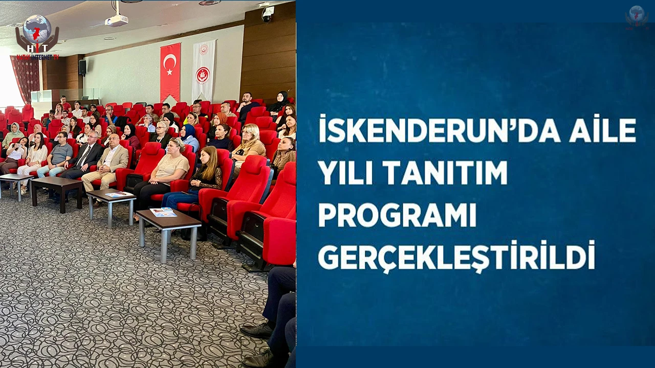 İskenderunda Aile Yılı tanıtım programı gerçekleştirildi