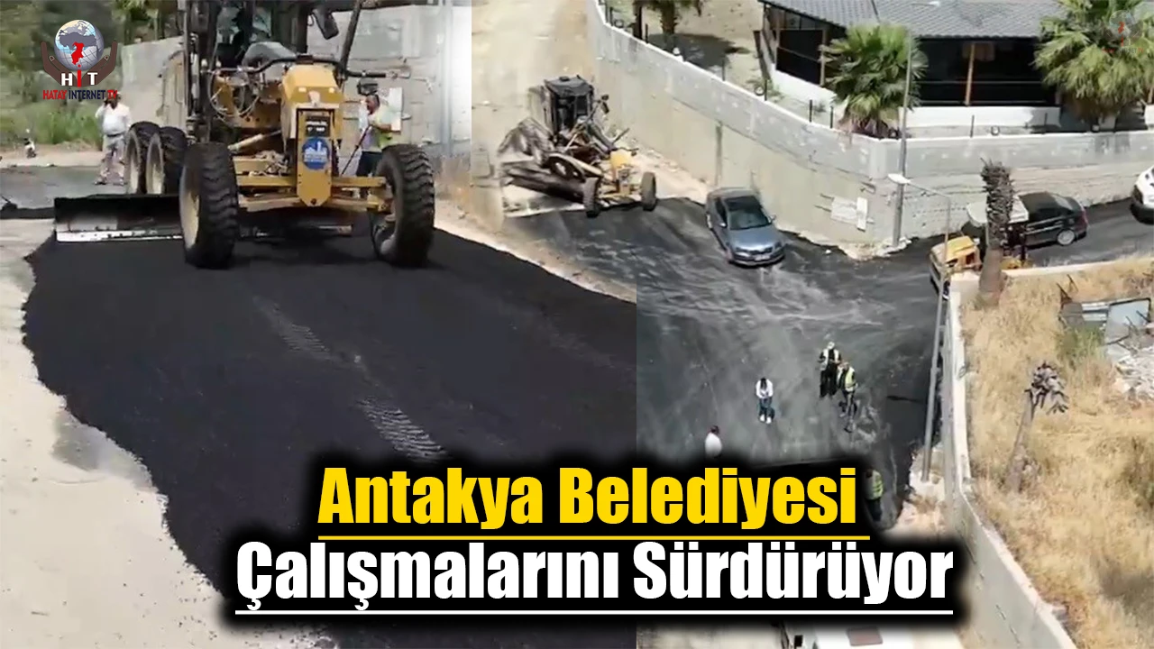 Antakya Belediyesi, Serinyolda çalışmalarını sürdürüyor