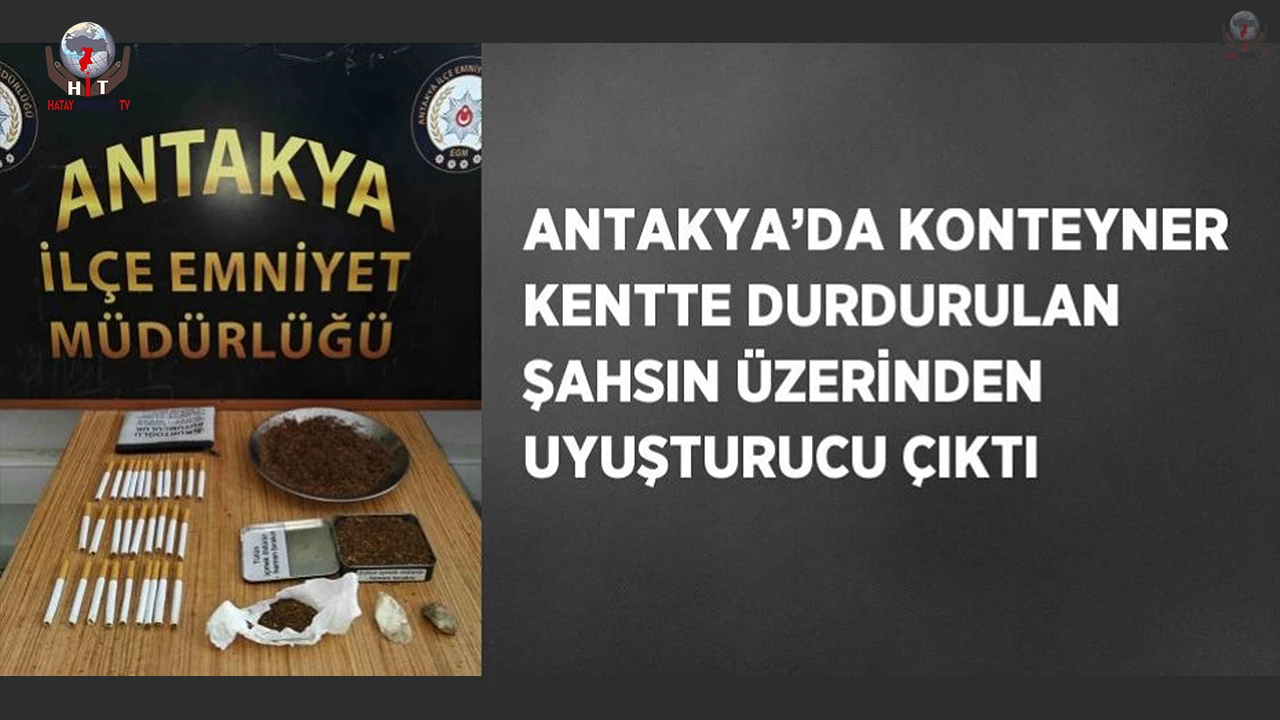 Antakya'da Uyuşturucu Operasyonu: İki Şahıs Gözaltına Alındı