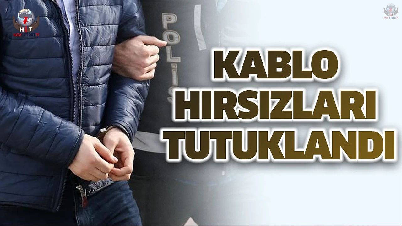 Dörtyolda kablo çalan 2 şüpheli tutuklandı