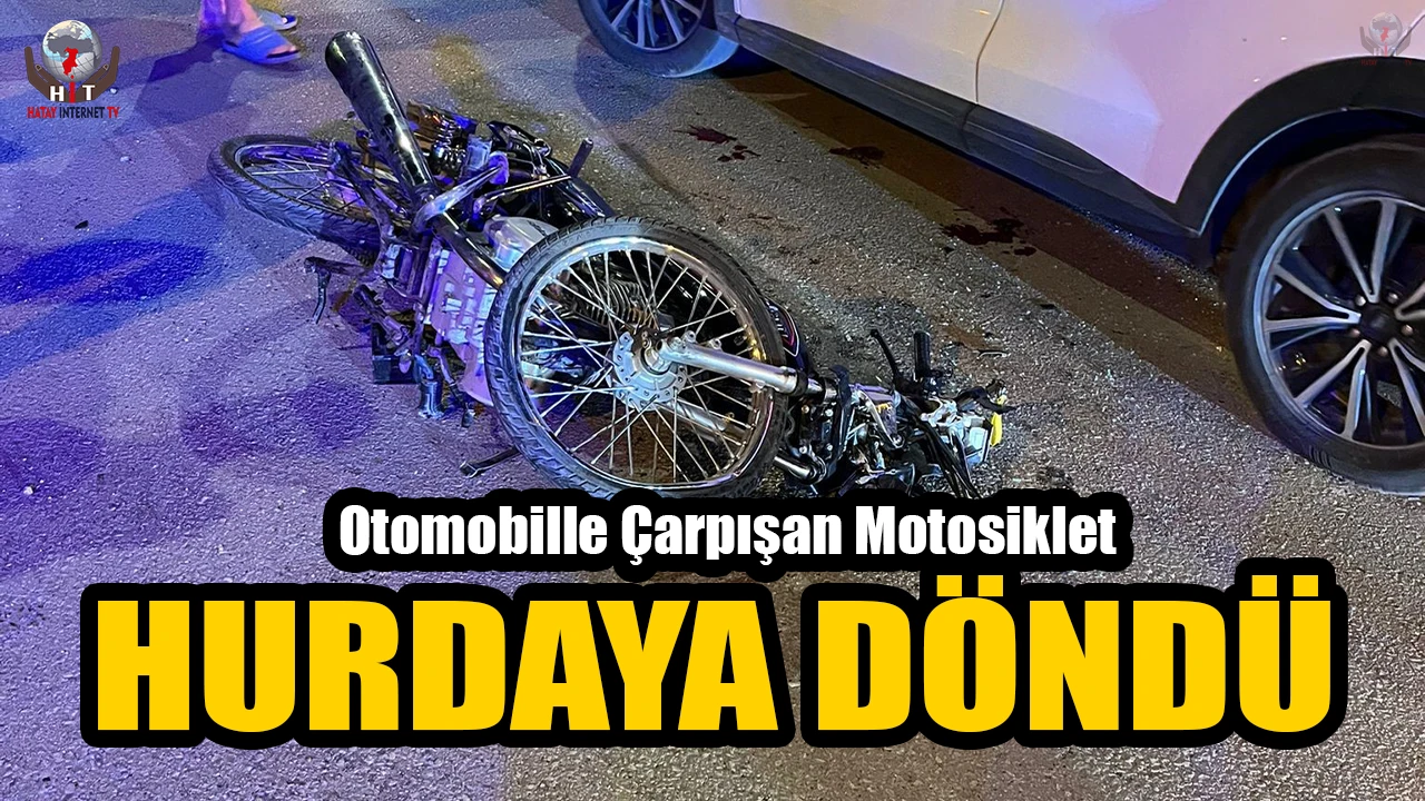 Dörtyolda otomobille çarpışan motosiklet hurdaya döndü: 1i ağır 2 yaralı