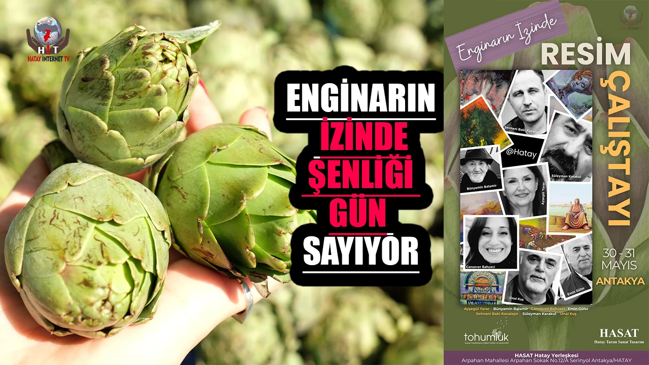 ENGİNARIN İZİNDE ŞENLİĞİ GÜN SAYIYOR