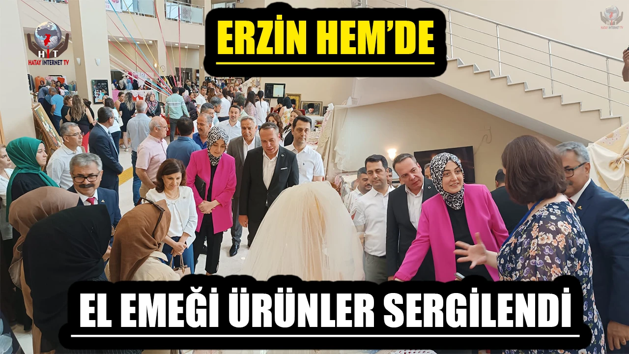ERZİN HEM’DE EL EMEĞİ ÜRÜNLER SERGİLENDİ