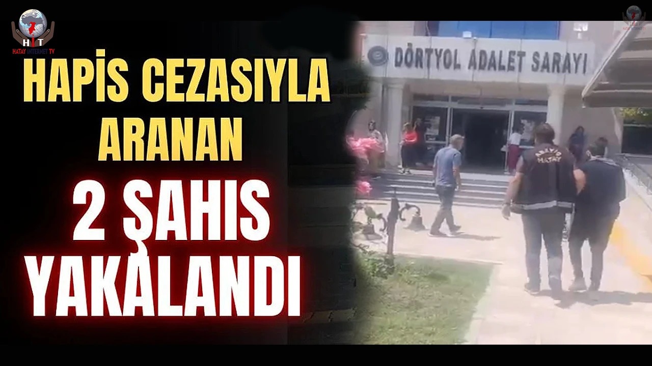 Hapis cezasıyla aranan 2 kişi tutuklandı