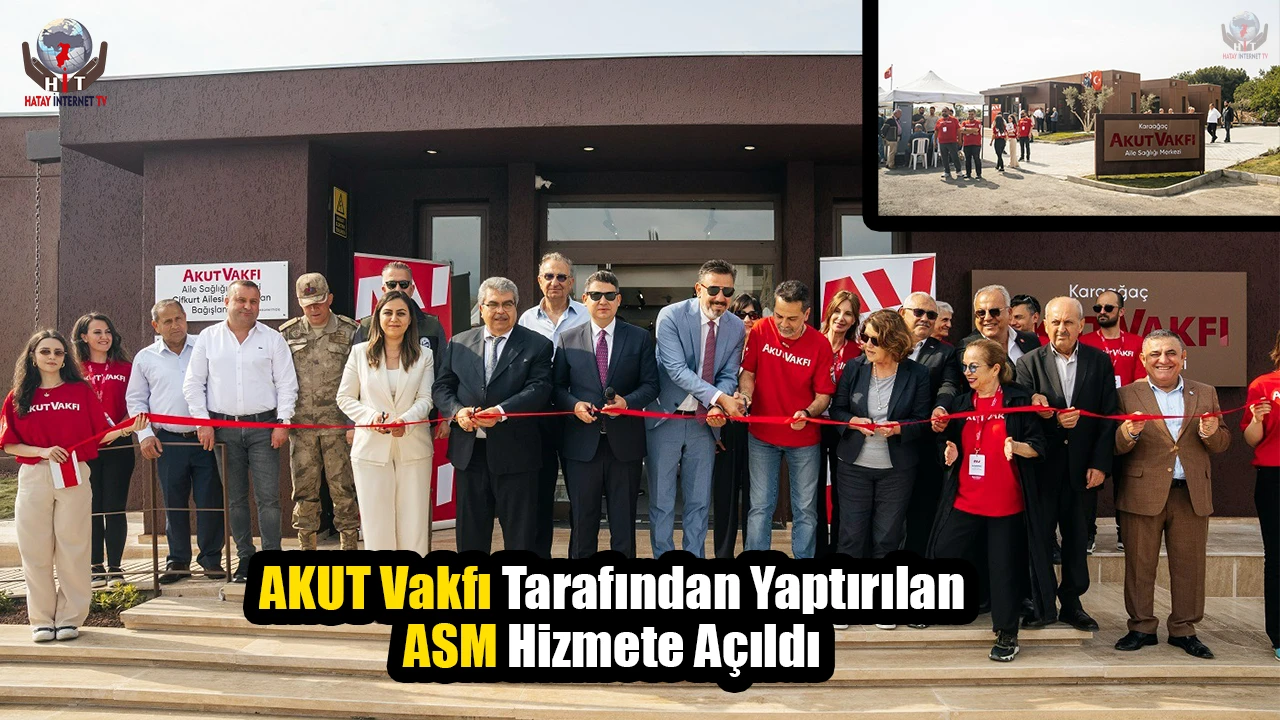Hatay’da AKUT Vakfı tarafından yaptırılan ASM hizmete açıldı