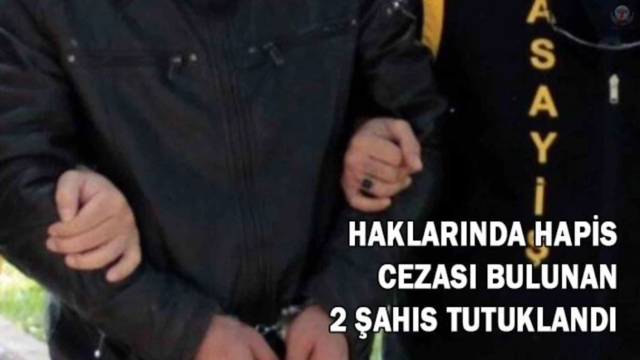 Hatayda hapis cezası bulunan 2 kişi tutuklandı