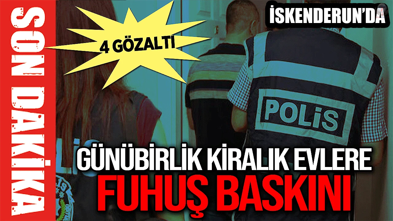 İskenderunda fuhuş operasyonu: 4 gözaltı