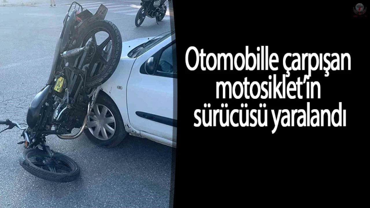 Otomobille çarpışan motosikletin sürücüsü yaralandı