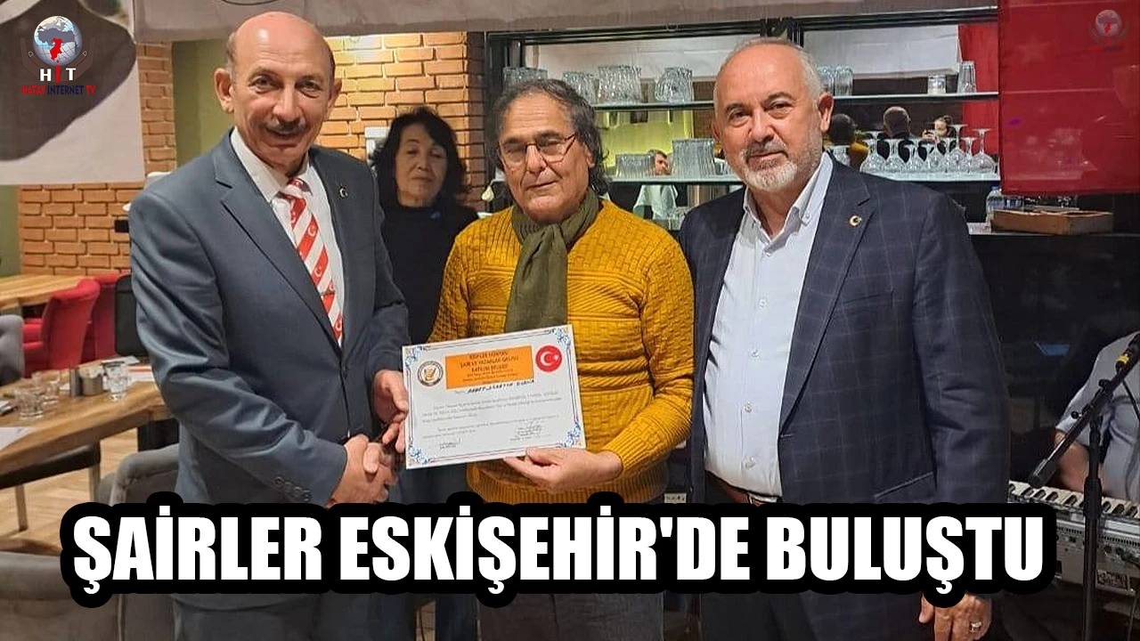 ŞAİRLER ESKİŞEHİR'DE BULUŞTU