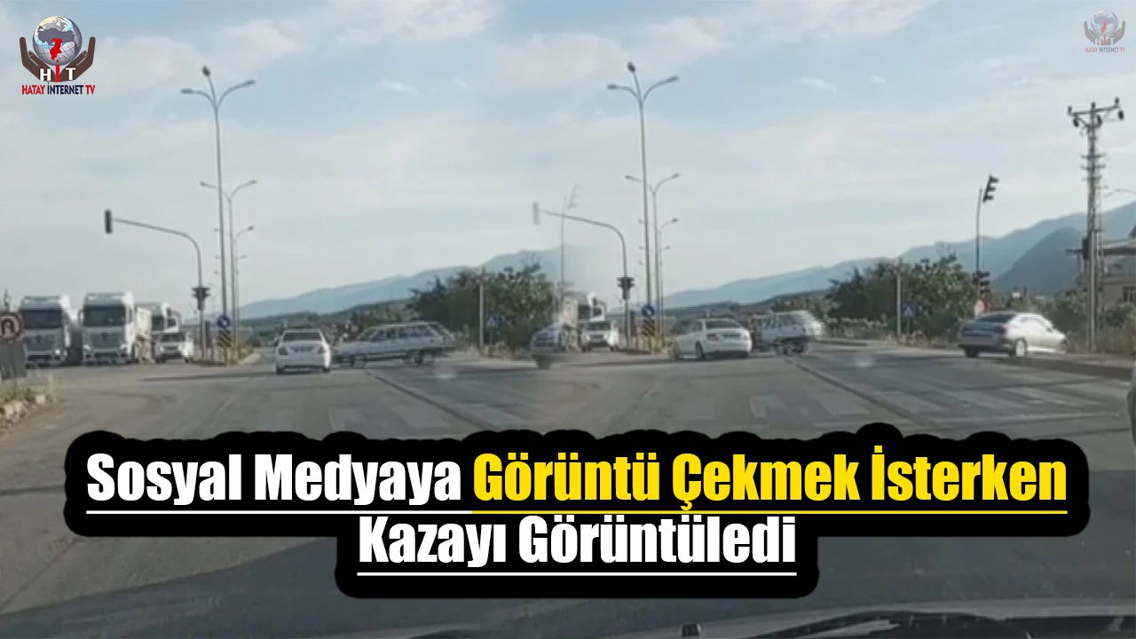 Sosyal medyaya görüntü çekmek isterken, kırmızı ışıkta geçen aracın karıştığı yaralamalı kazayı görüntüledi