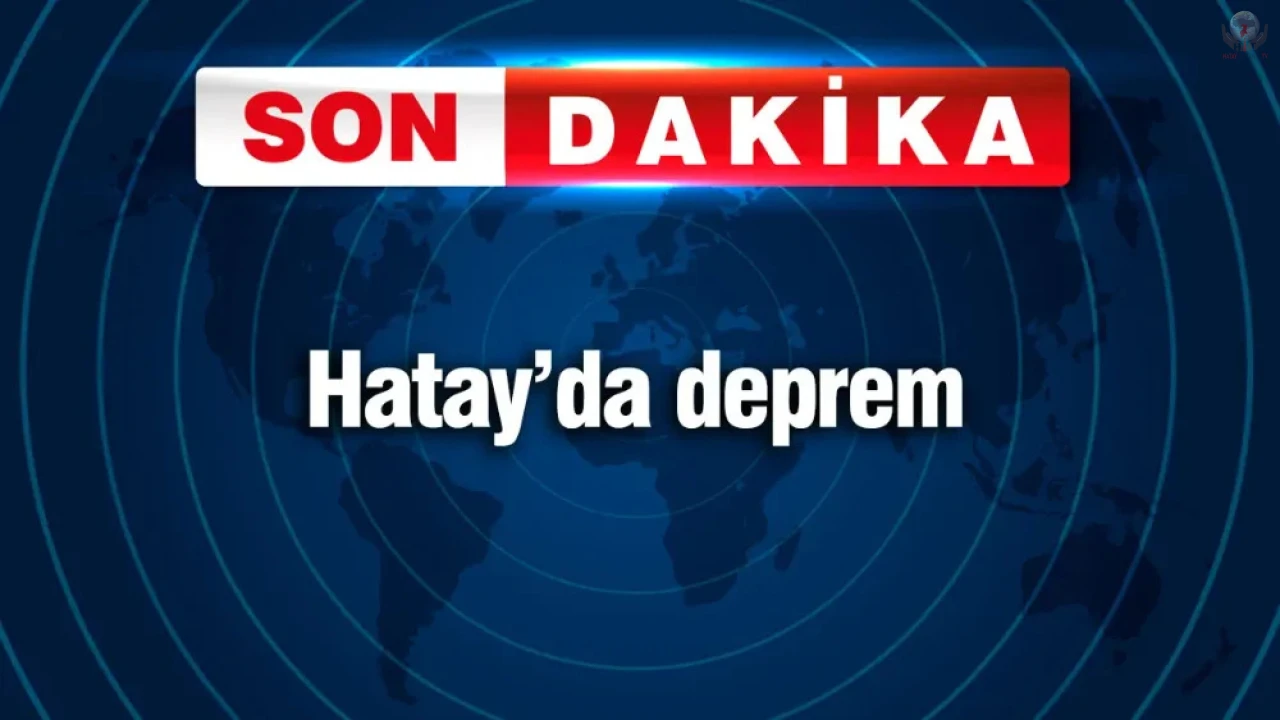 AFAD: HATAY GECE VAKTİ SALLANDI