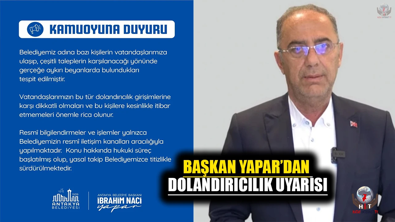 BAŞKAN YAPAR’DAN DOLANDIRICILIK UYARISI