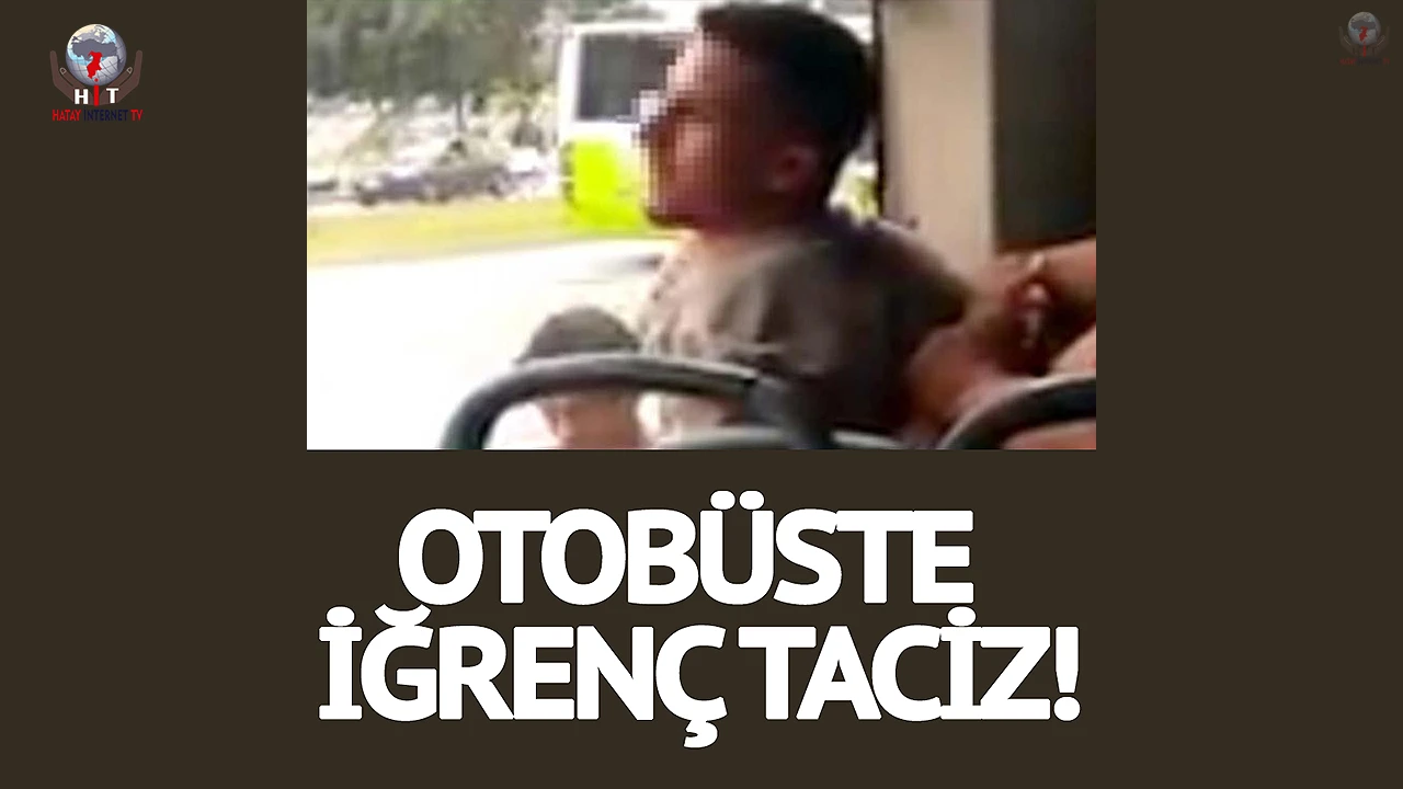 Hatayda dolmuşta taciz şüphelisi tutuklandı