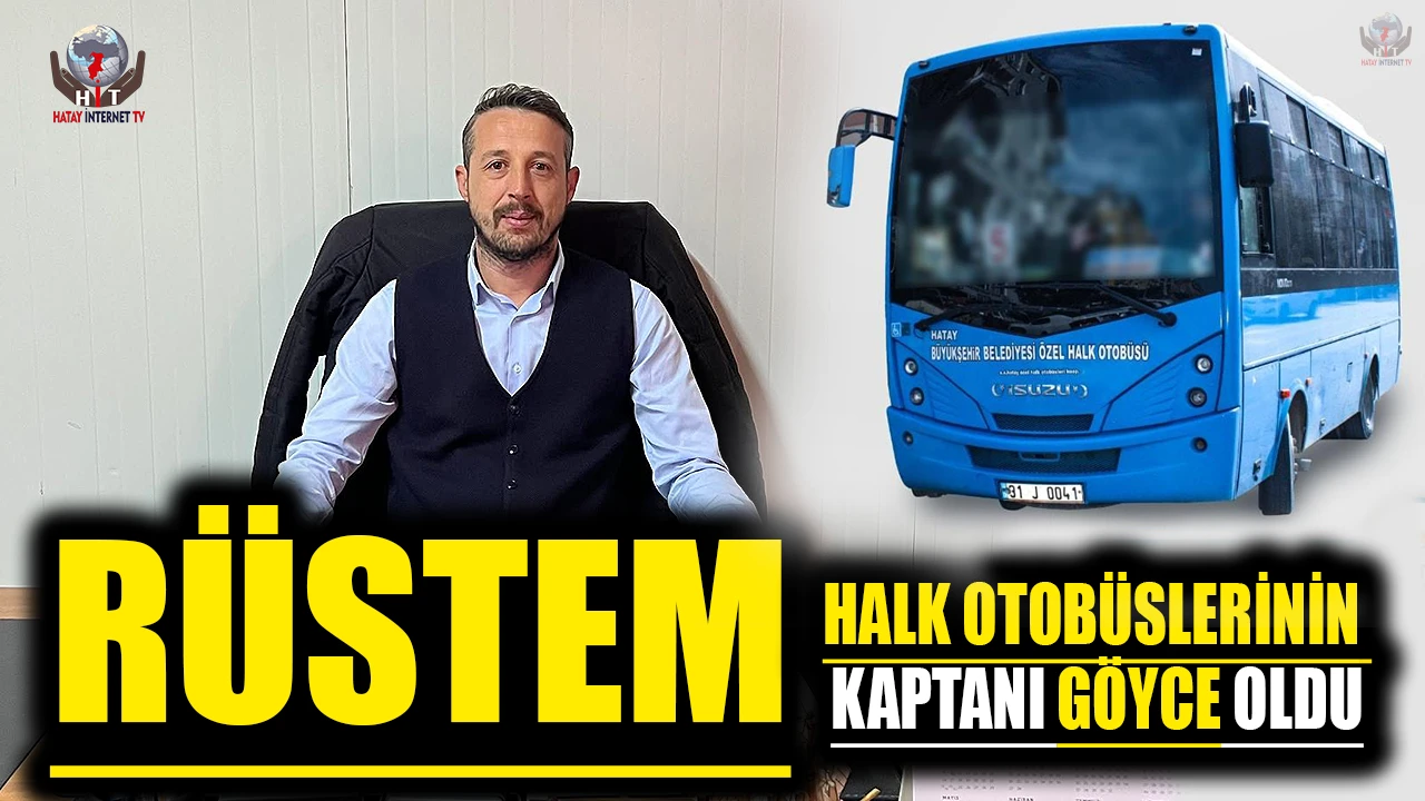 HATAY’DA HALK OTOBÜSLERİNİN KAPTANI GÖYCE OLDU