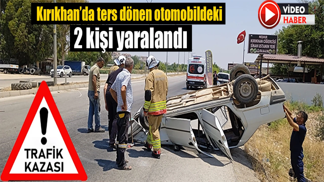 Hatay'da Takla Atan Araçta 2 Yaralı