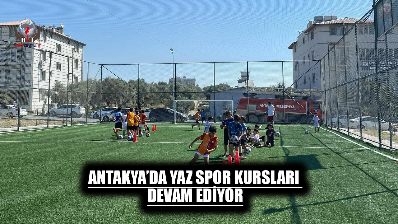 ANTAKYA’DA YAZ SPOR KURSLARI DEVAM EDİYOR