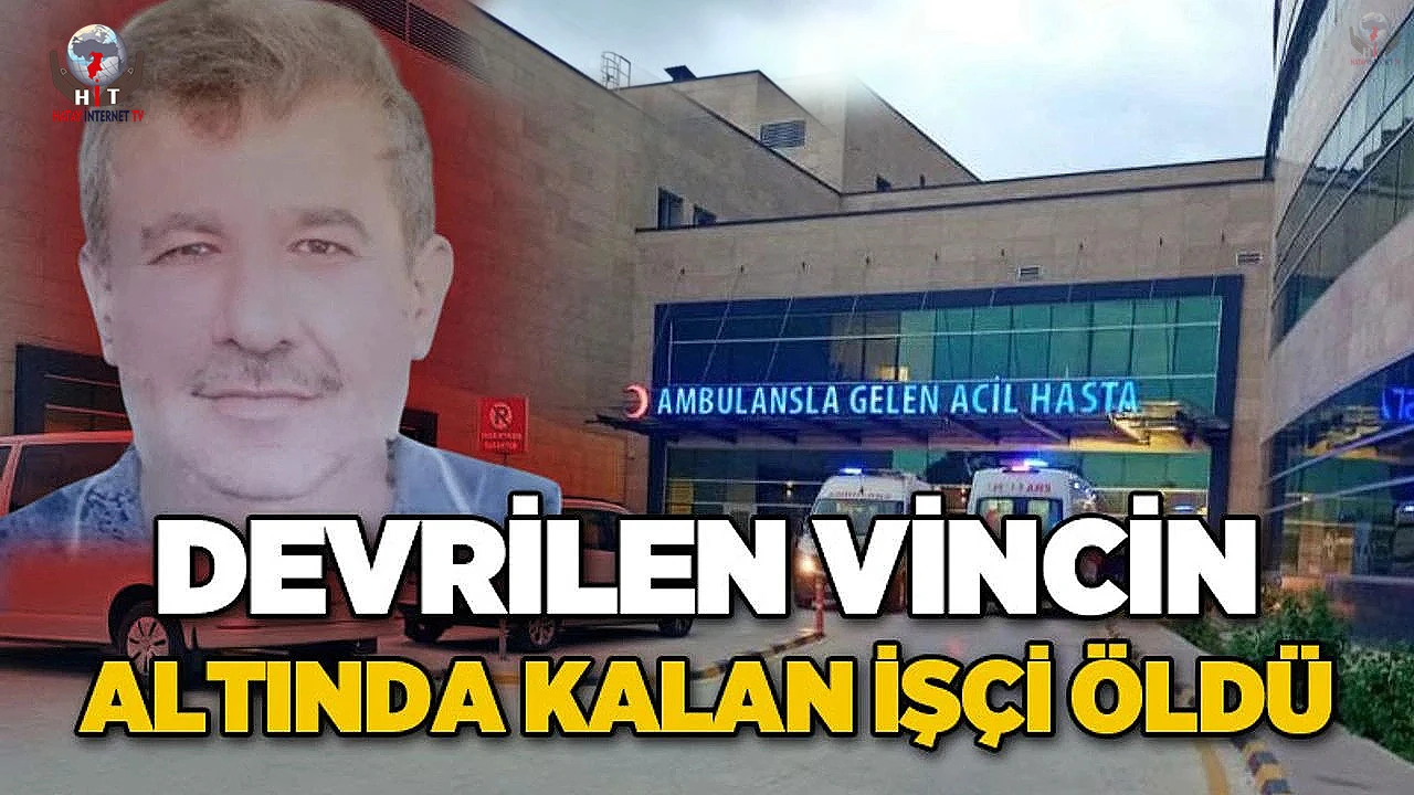 Devrilen vincin altında kalan işçi öldü