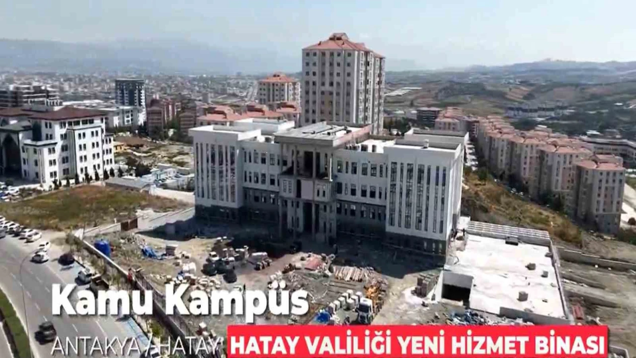 Hatay Valiliğinin yeni hizmet binası inşa ediliyor