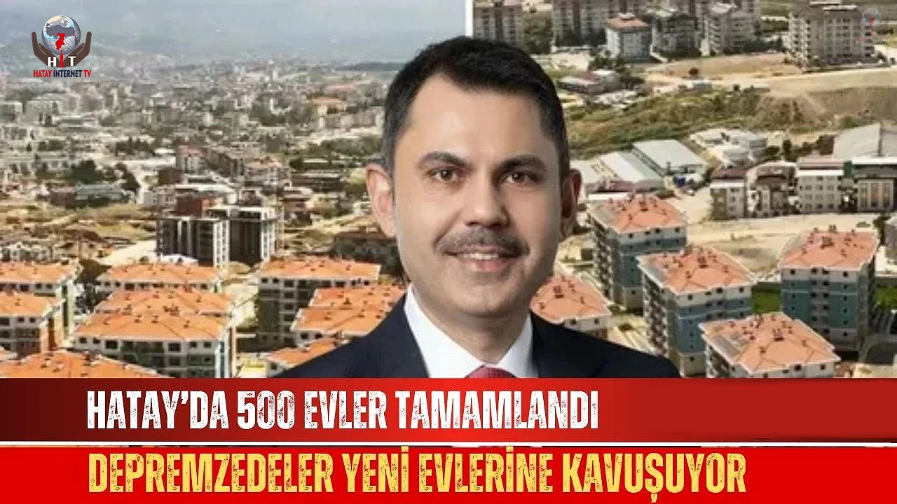 Hatay'da 500 Yeni Konut Tamamlandı