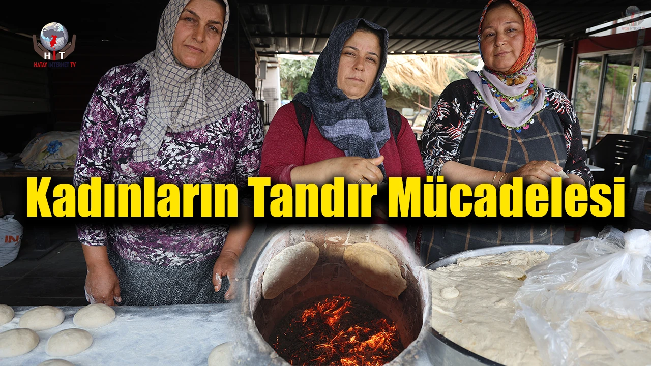 Hatay'da Emekçi Kadınların Tandır Mücadelesi
