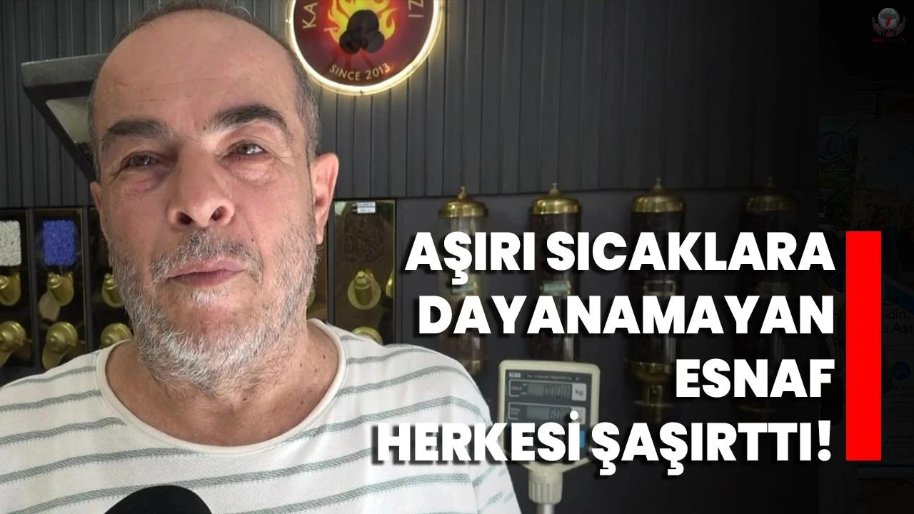 Hatay'da Esnaf Sıcaklığa Dayanamadı
