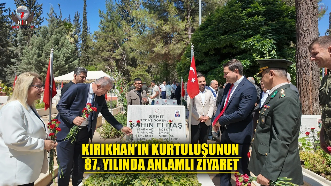 KIRIKHAN’IN KURTULUŞUNUN 87. YILINDA ANLAMLI ZİYARET