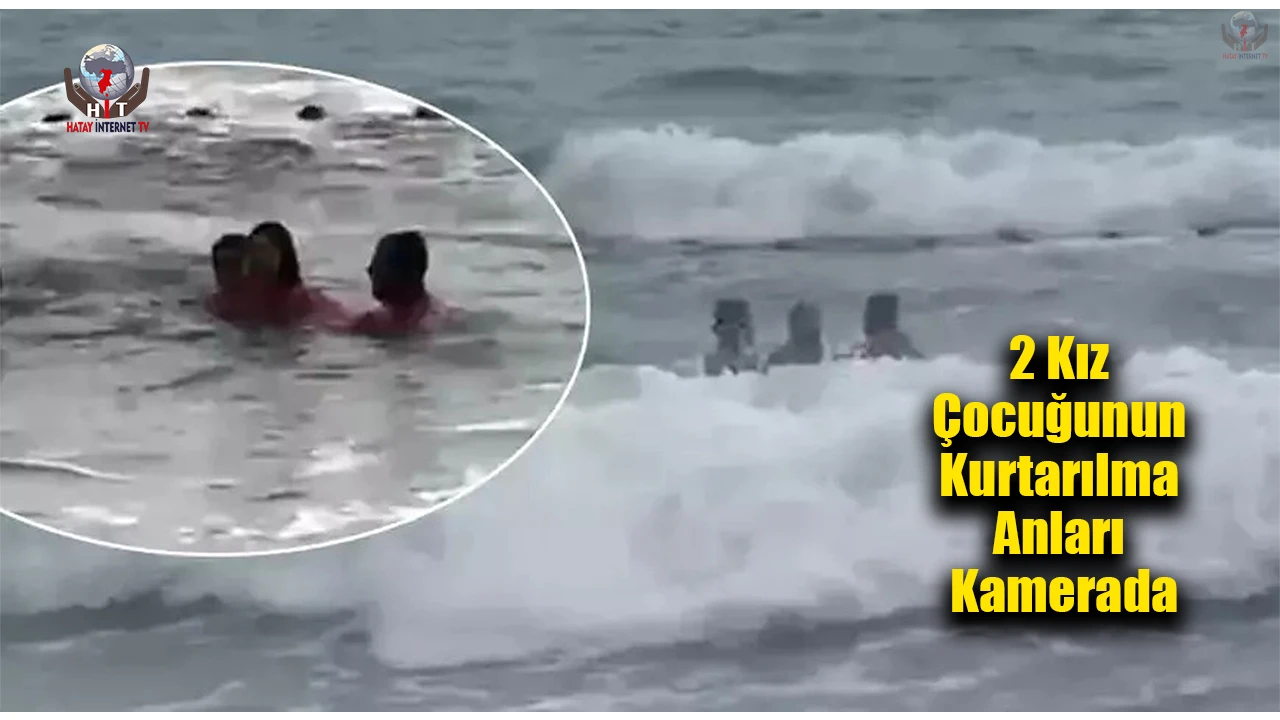 Boğulma tehlikesi yaşayan 2 kız çocuğunun kurtarılma anları kamerada