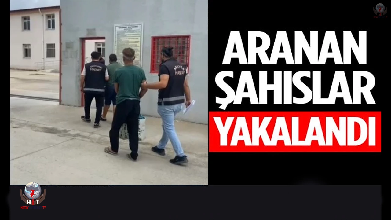 Hatayda aranan 2 kişi yakalandı