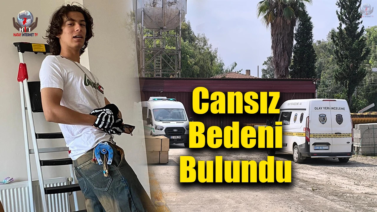 Kayıp olarak aranan 17 yaşındaki gencin cansız bedeni bulundu