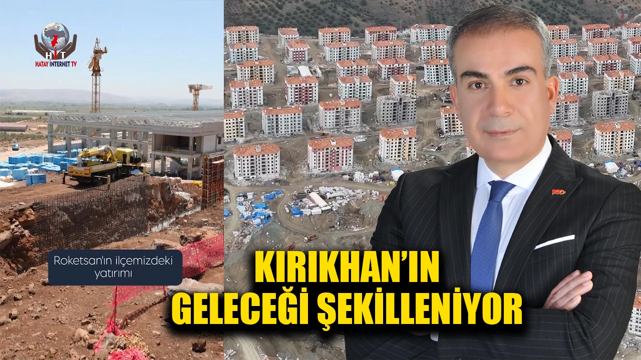 KIRIKHAN’IN GELECEĞİ ŞEKİLLENİYOR
