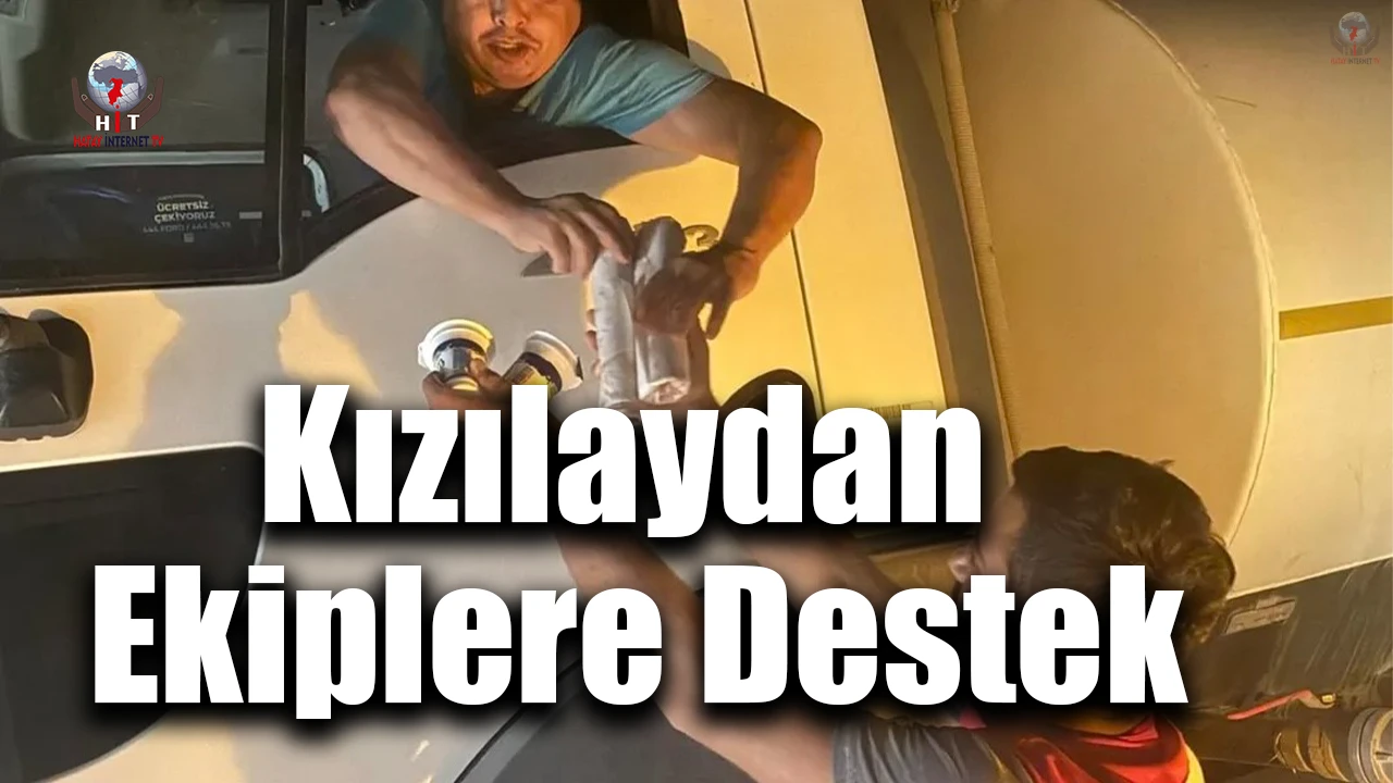 Kızılaydan alevlerle mücadele eden ekiplere destek
