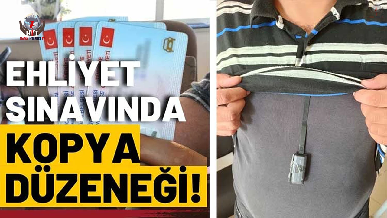 Kopya düzeneğiyle ehliyet sınavına giren şahıs yakalandı