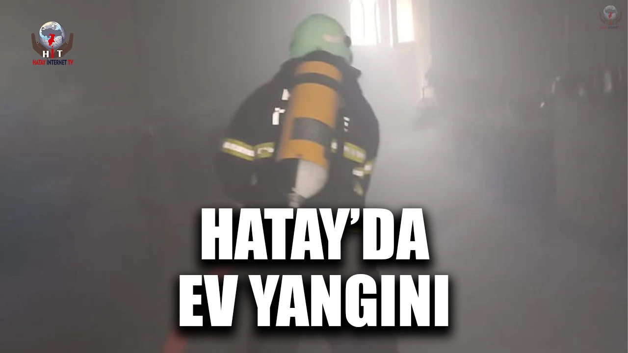 Samandağda ev yangını