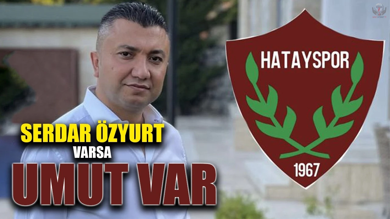 SERDAR ÖZYURT VARSA UMUT VAR!