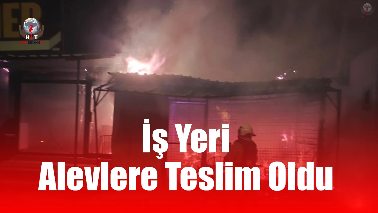 Antakyada alevlere teslim olan iş yeri kullanılmaz hale geldi