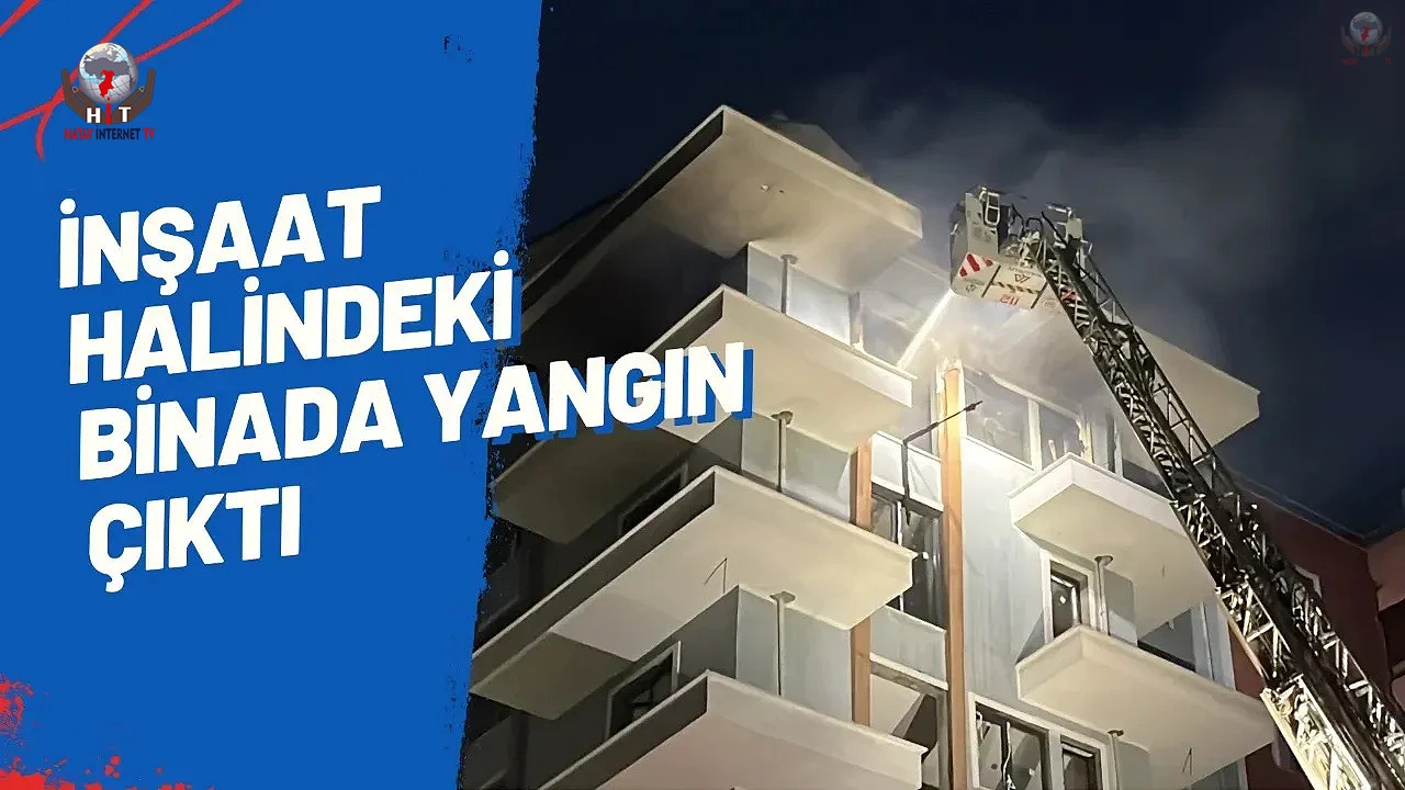 Antakyada inşaat halindeki binada yangın çıktı