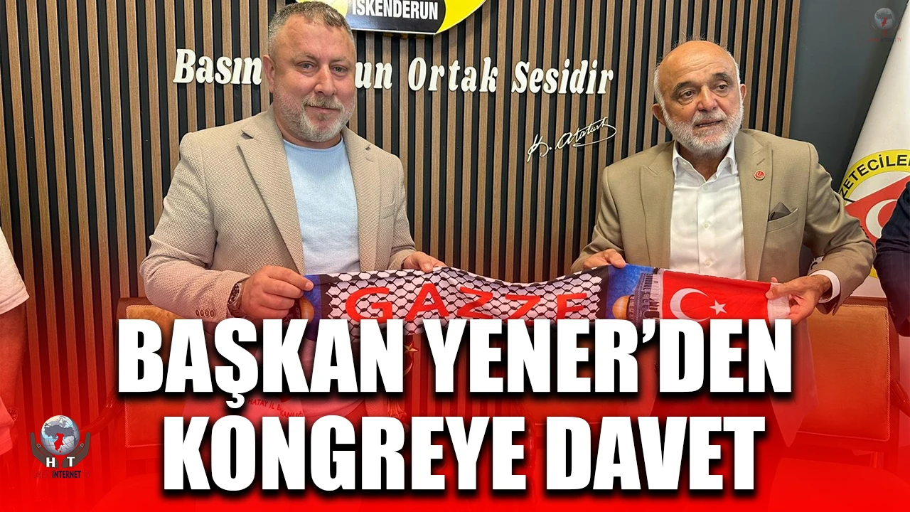 BAŞKAN YENER’DEN KONGREYE DAVET