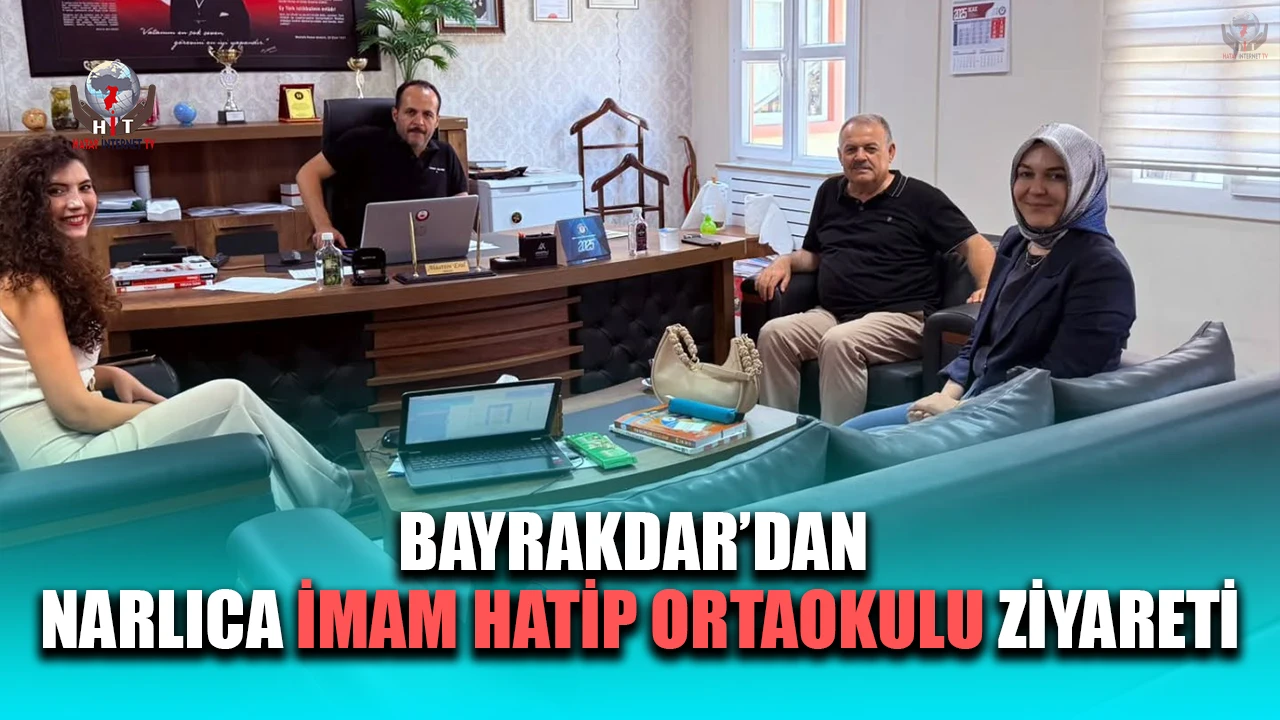 BAYRAKDAR’DAN NARLICA İMAM HATİP ORTAOKULU ZİYARETİ