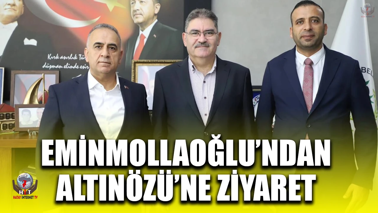EMİNMOLLAOĞLU’NDAN ALTINÖZÜ’NE ZİYARET