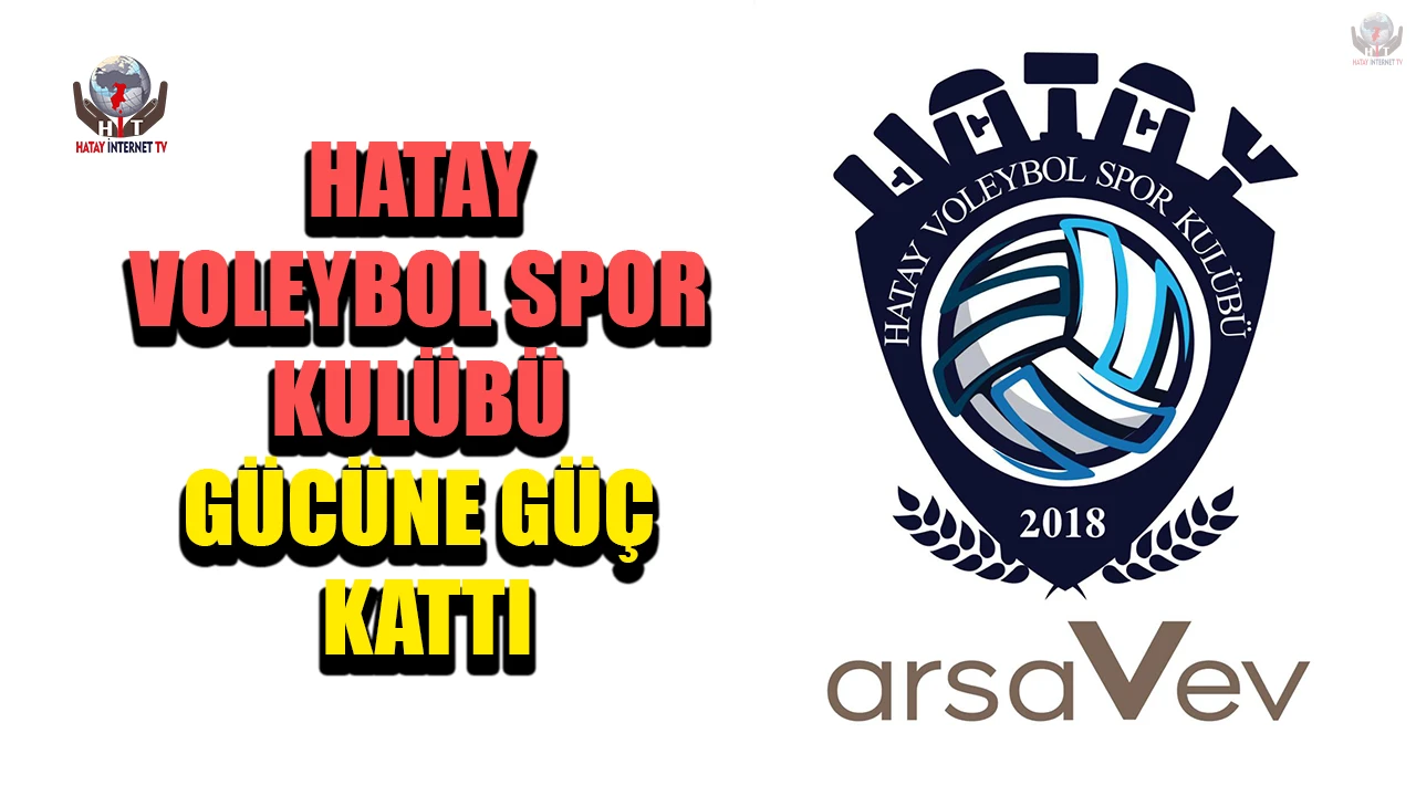 HATAY VOLEYBOL SPOR KULÜBÜ, ARSAVEV İLE GÜCÜNE GÜÇ KATTI