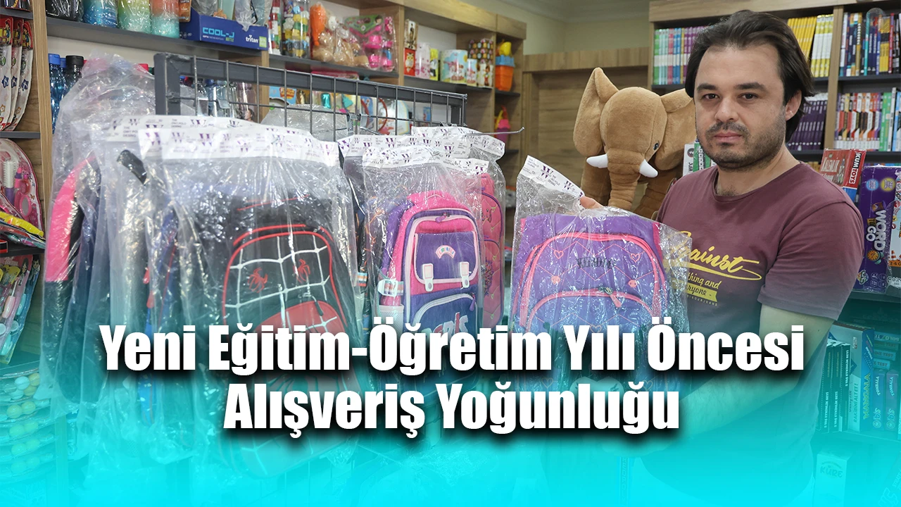 Pazartesi başlayacak yeni eğitim-öğretim yılı öncesi alışveriş yoğunluğu