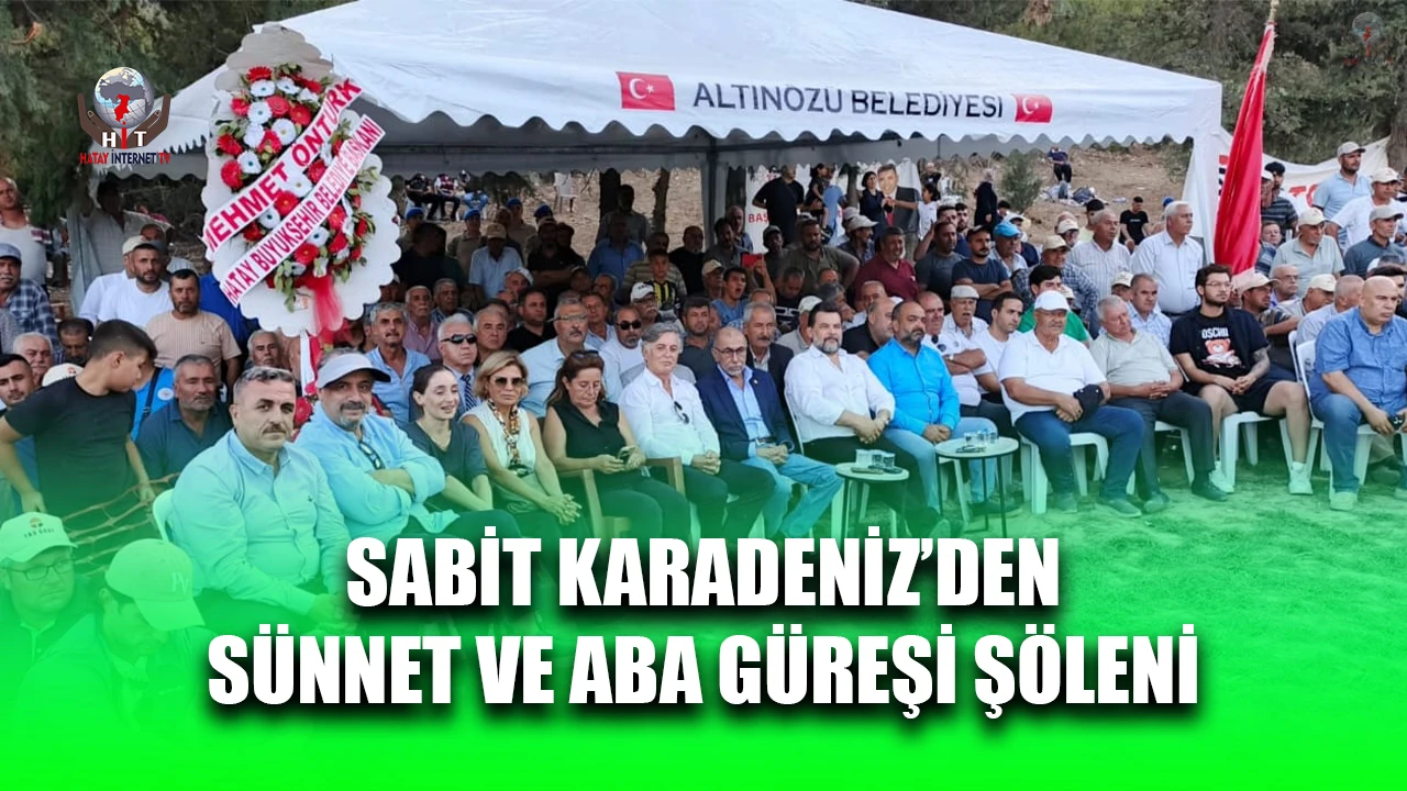 SABİT KARADENİZ’DEN SÜNNET VE ABA GÜREŞİ ŞÖLENİ