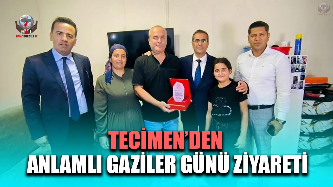 TECİMEN’DEN ANLAMLI GAZİLER GÜNÜ ZİYARETİ