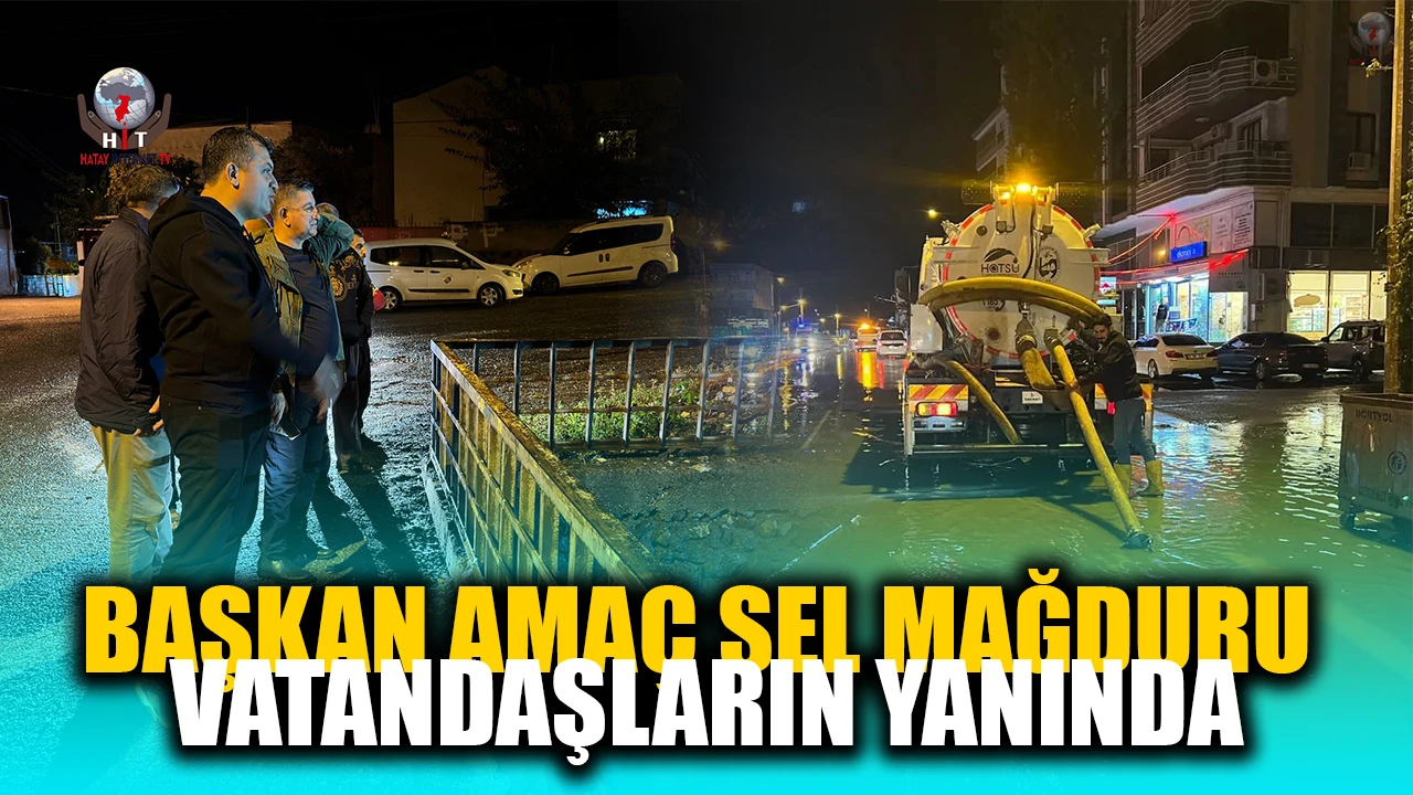 BAŞKAN AMAÇ SEL MAĞDURU VATANDAŞLARIN YANINDA