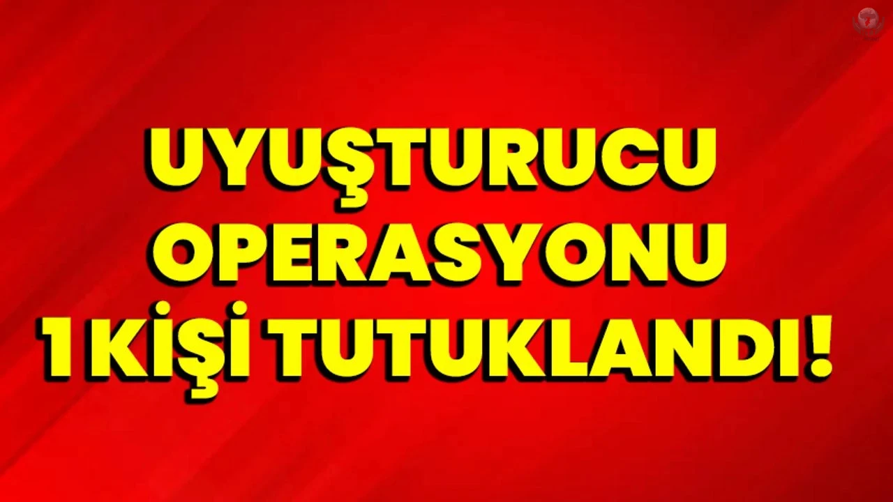 Dörtyolda uyuşturucu operasyonu: 1 kişi tutuklandı