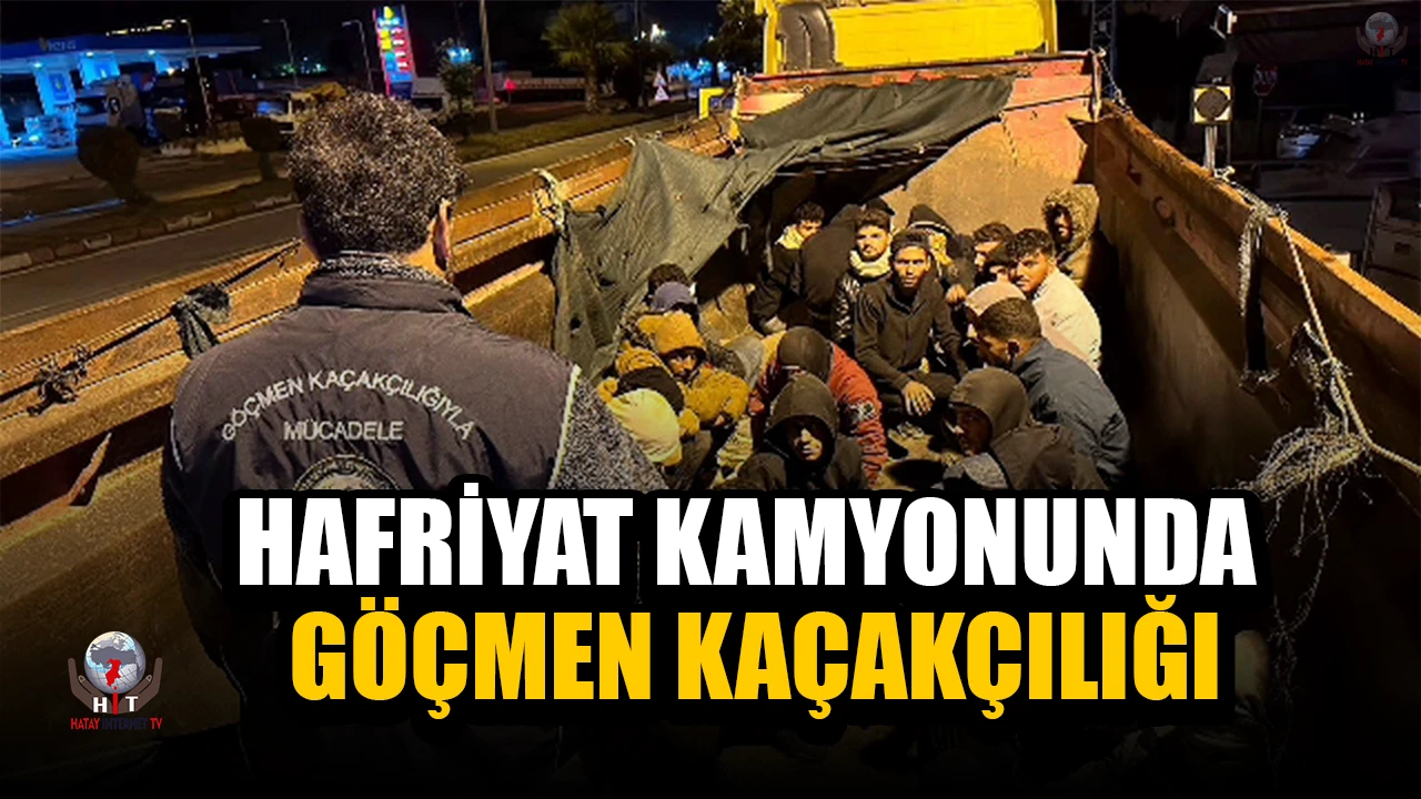 Hafriyat kamyonu kasasından moloz yerine göçmen çıktı