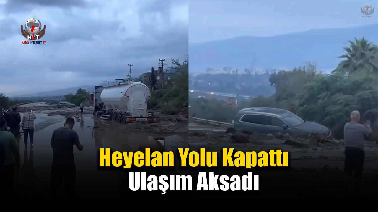 Hatayda heyelanın kapattığı otoyolda ulaşım durdu