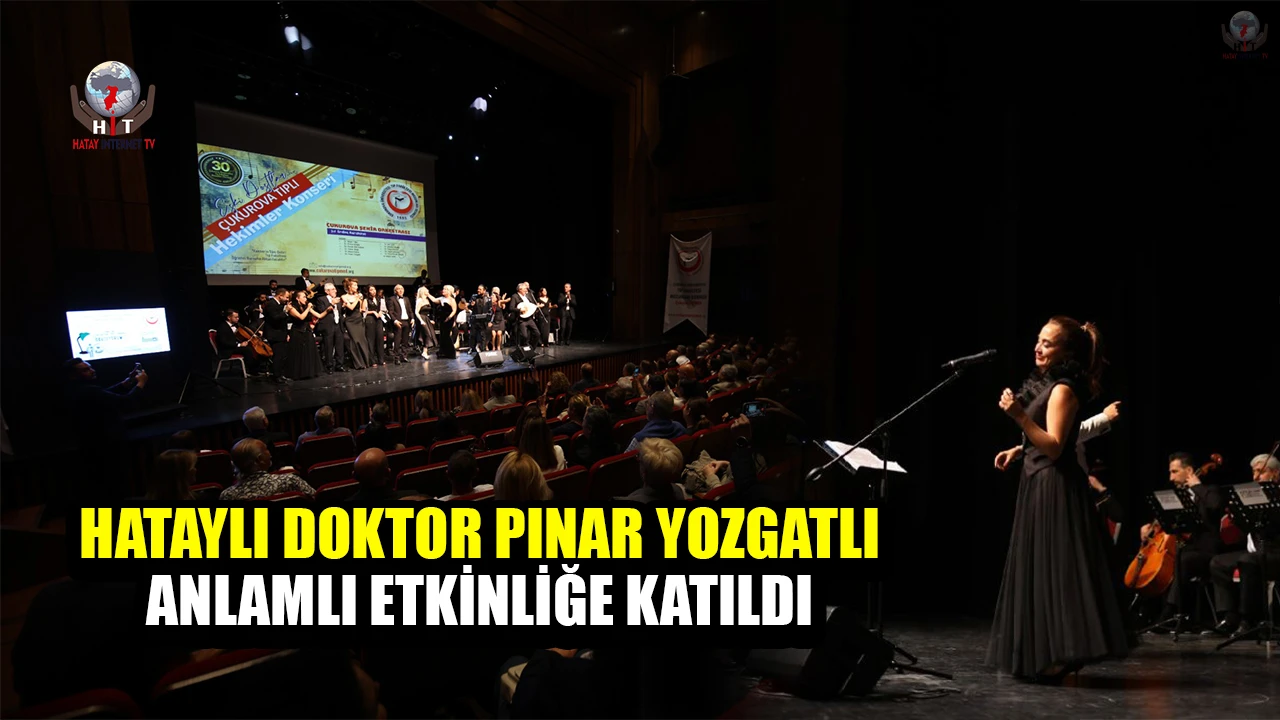 HATAYLI DOKTOR PINAR YOZGATLI ANLAMLI ETKİNLİĞE KATILDI