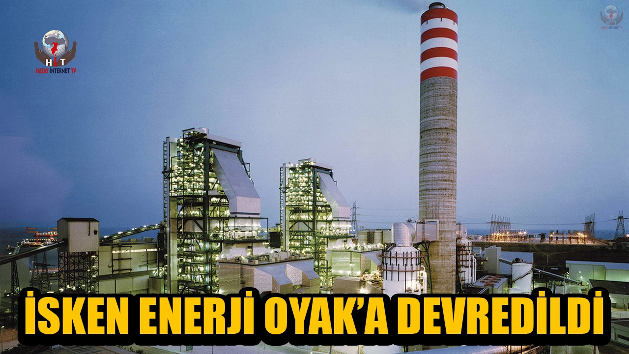 İSKEN ENERJİ OYAK’A DEVREDİLDİ